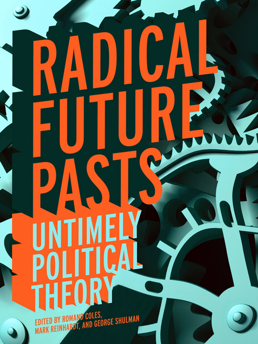 Title details for Radical Future Pasts by Romand Coles - Available